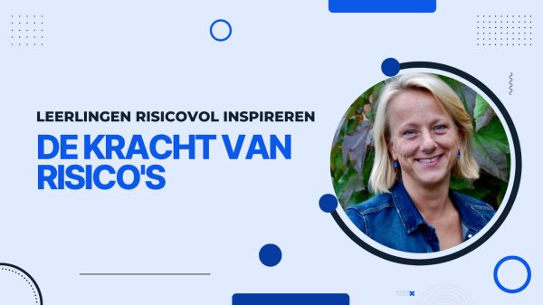 De Kracht van Risico’s: Hoe je je Leerlingen Risicovol kunt Inspireren