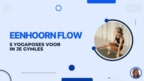 Voorproefje van de Cursus “Yoga in de Gymles”: Ontdek de Eenhoorn Flow voor Jouw Gymles!