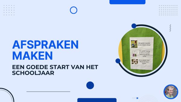 Gezamenlijke afspraken maken - Een goede start van het schooljaar